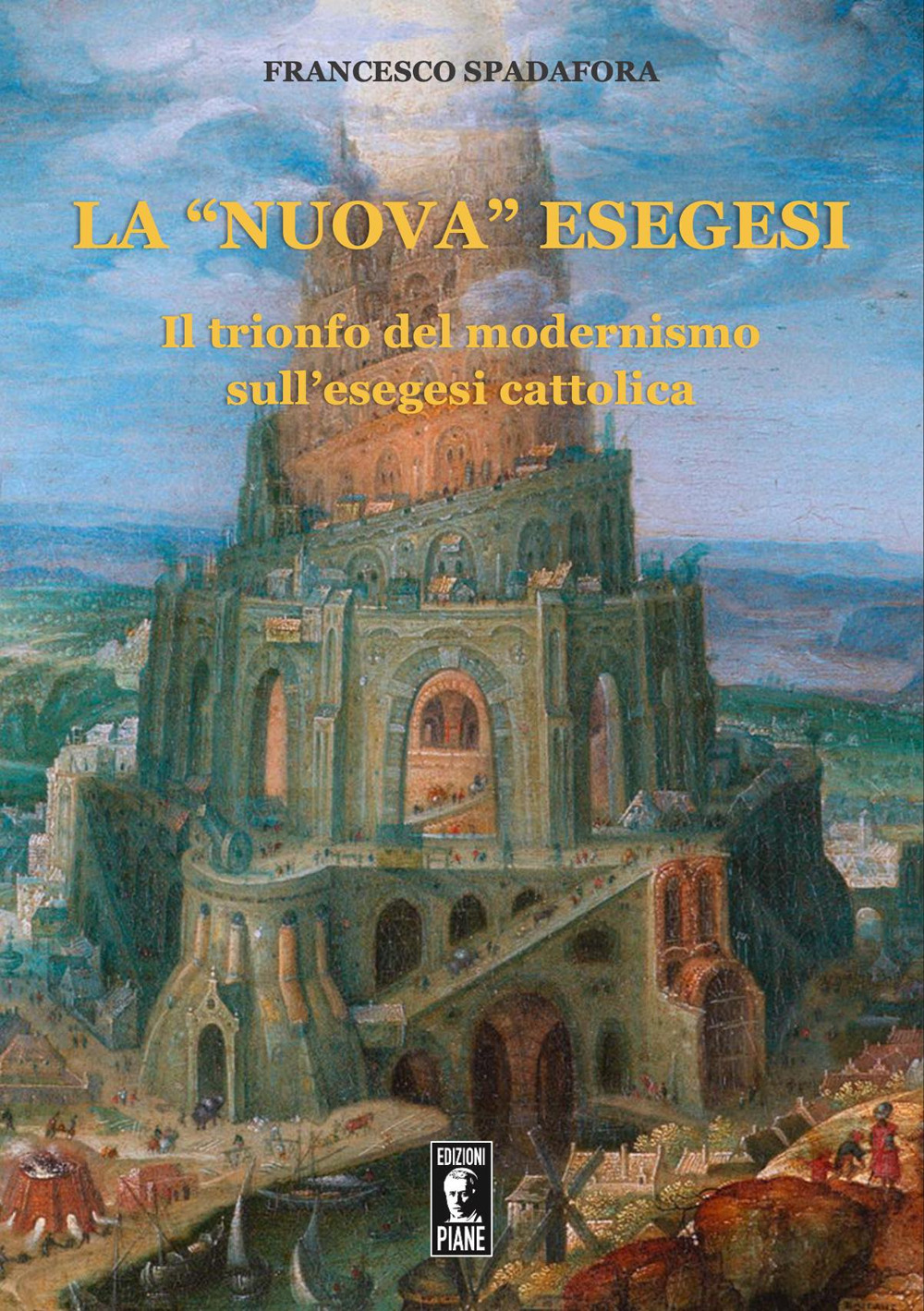 La «nuova» esegesi. Il trionfo del modernismo sull'esegesi cattolica