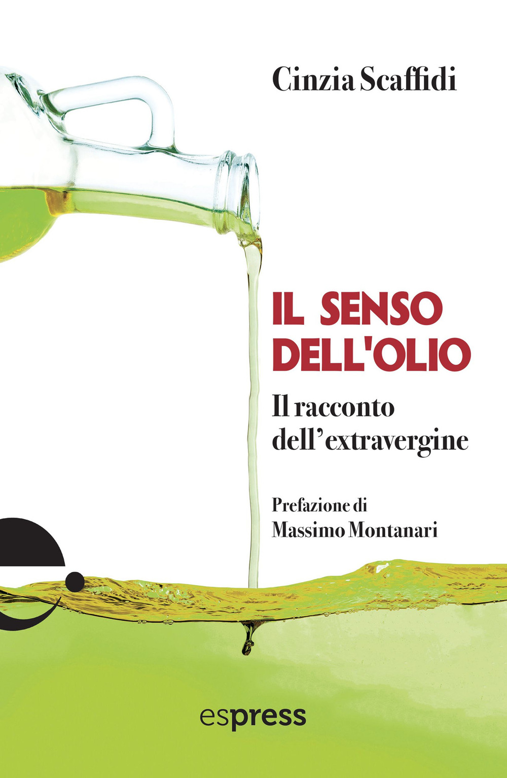 Il senso dell'olio. Il racconto dell'extravergine