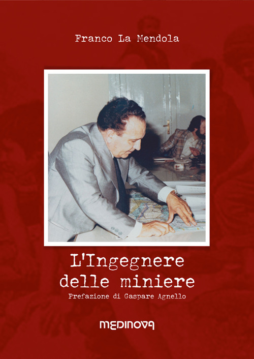 L'ingegnere delle miniere. Una storia di zolfo