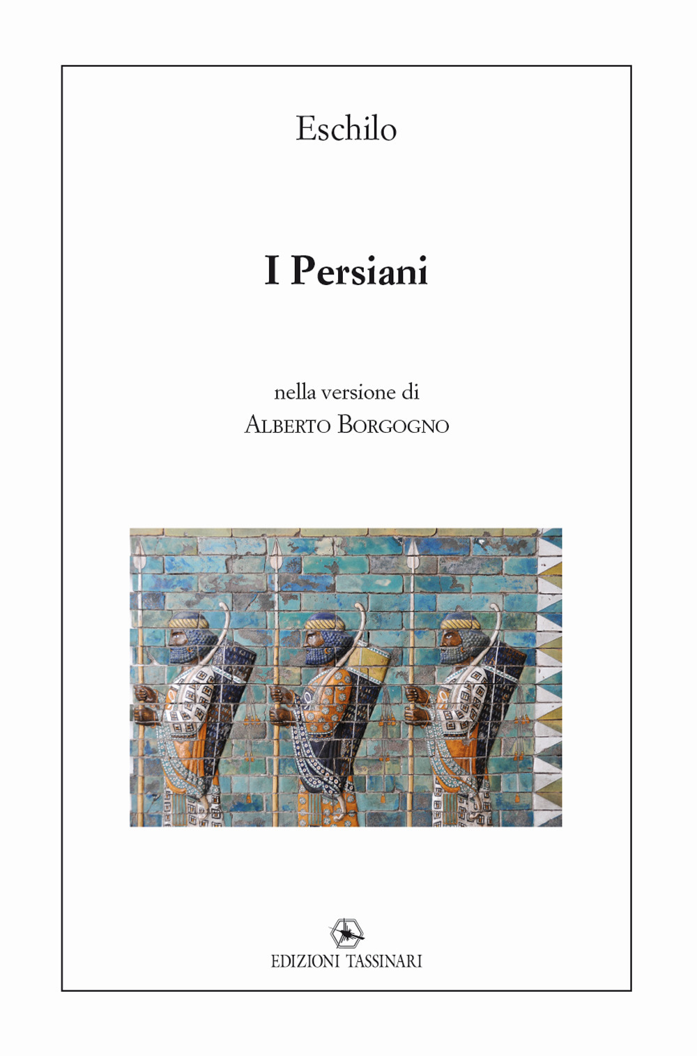 I Persiani. Nella versione di Alberto Borgogno