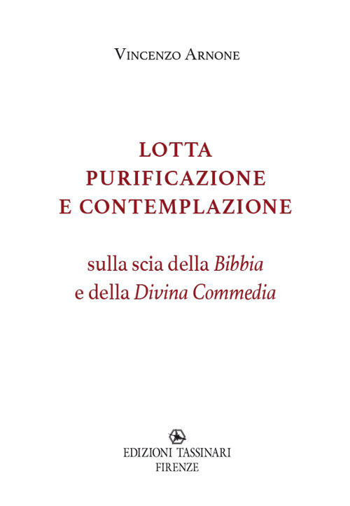 Lotta purificazione e contemplazione. Sulla scia della Bibbia e della Divina Commedia