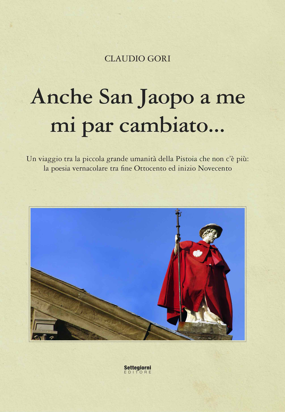 Anche San Jacopo a me mi par cambiato...