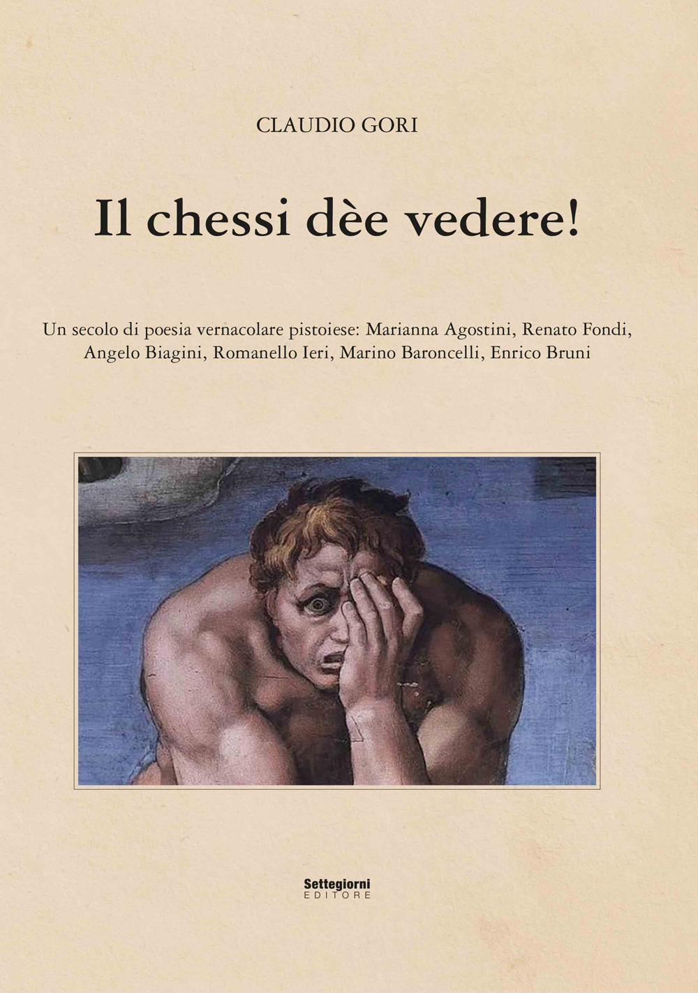 Il chessi dèe vedere! Un secolo di poesia vernacolare pistoiese