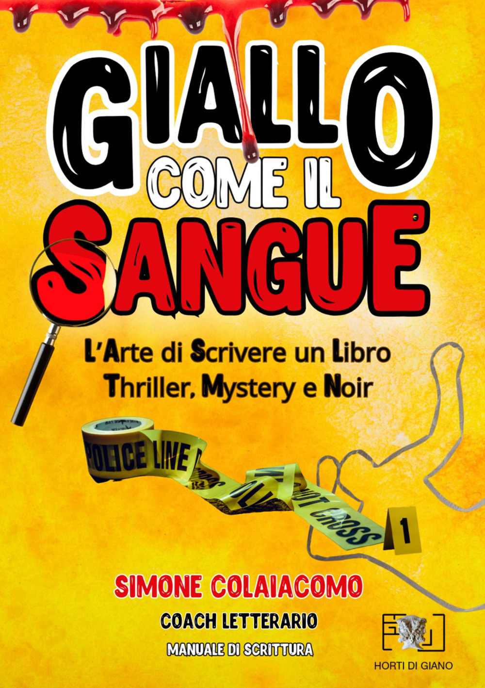 Giallo come il sangue: l'arte di scrivere un libro thriller, mystery e noir