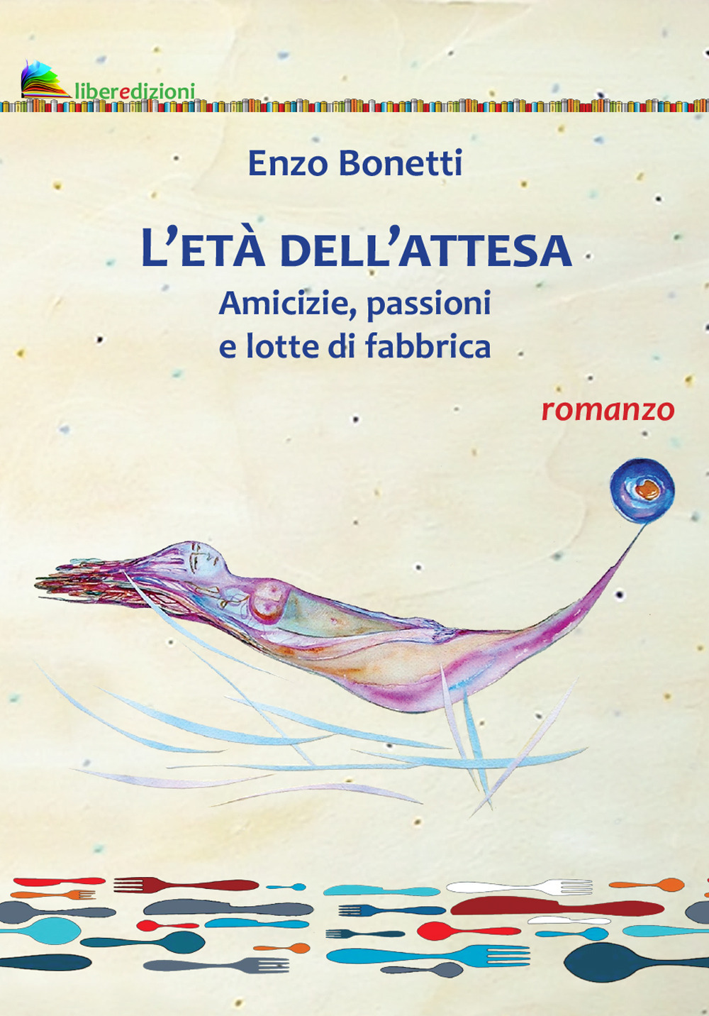 L'età dell'attesa. Amicizie, passioni e lotte di fabbrica