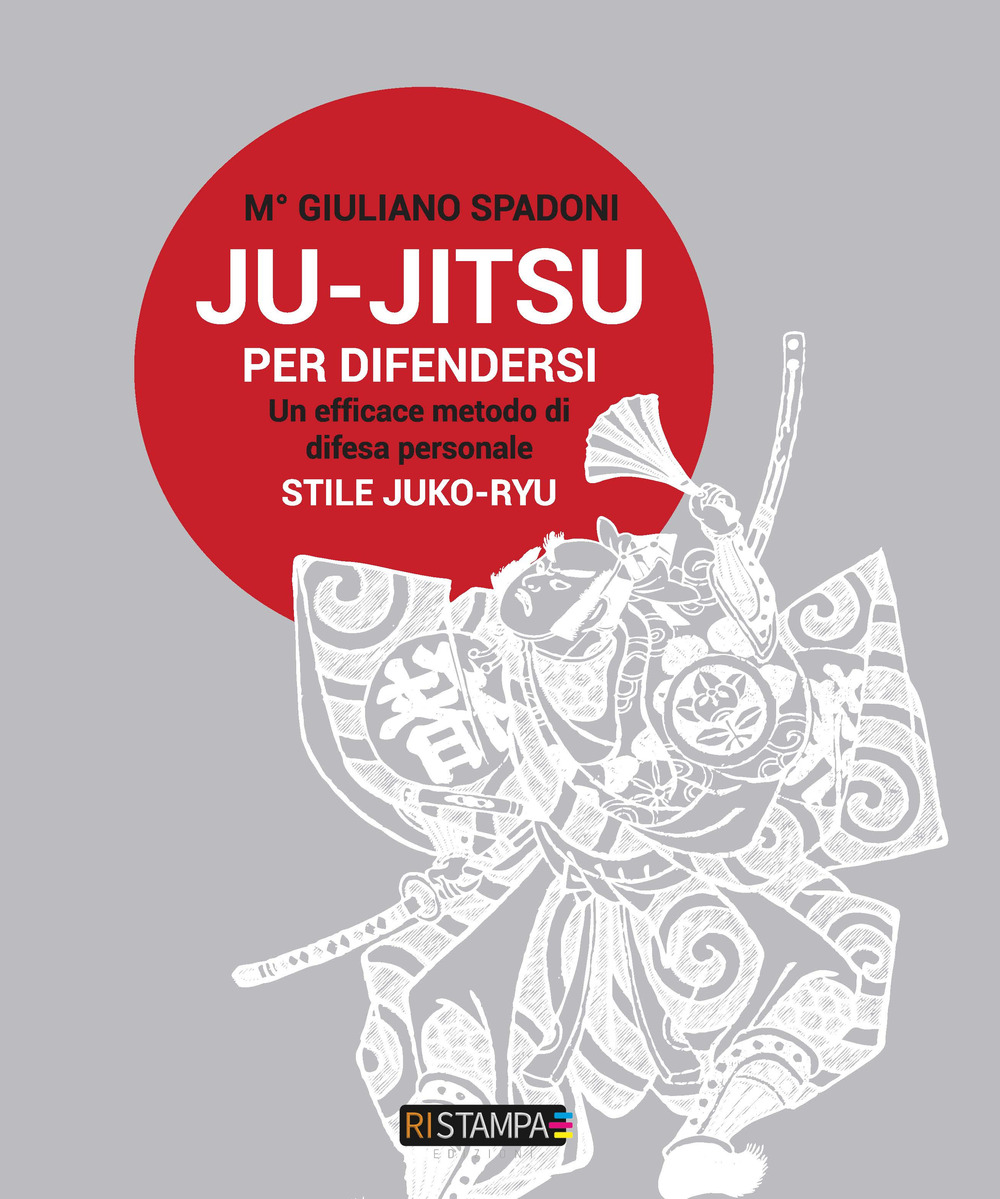 Ju-Jitsu per difendersi. Un efficace metodo di difesa personale