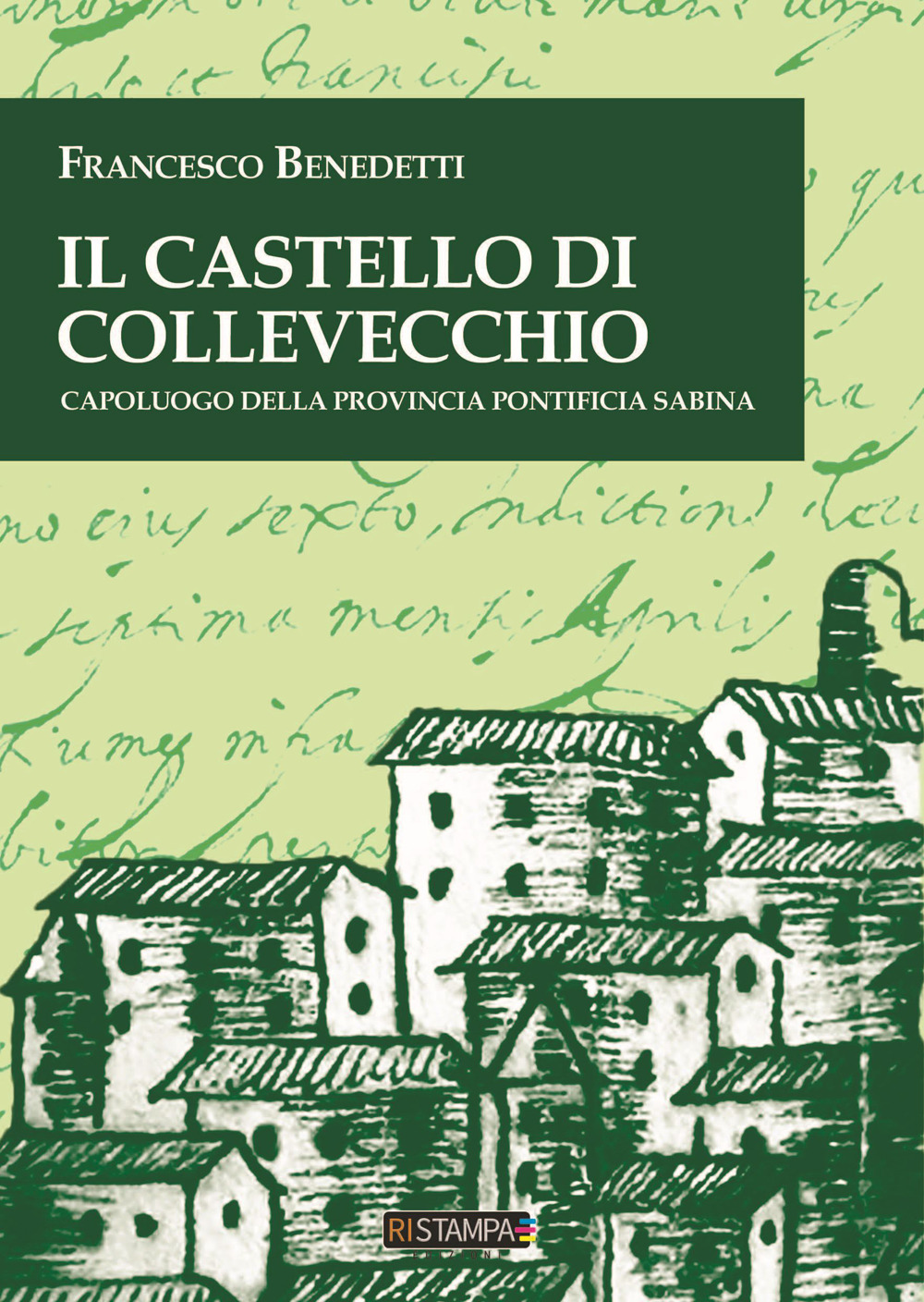 Il castello di Collevecchio. Capoluogo della provincia pontificia sabina