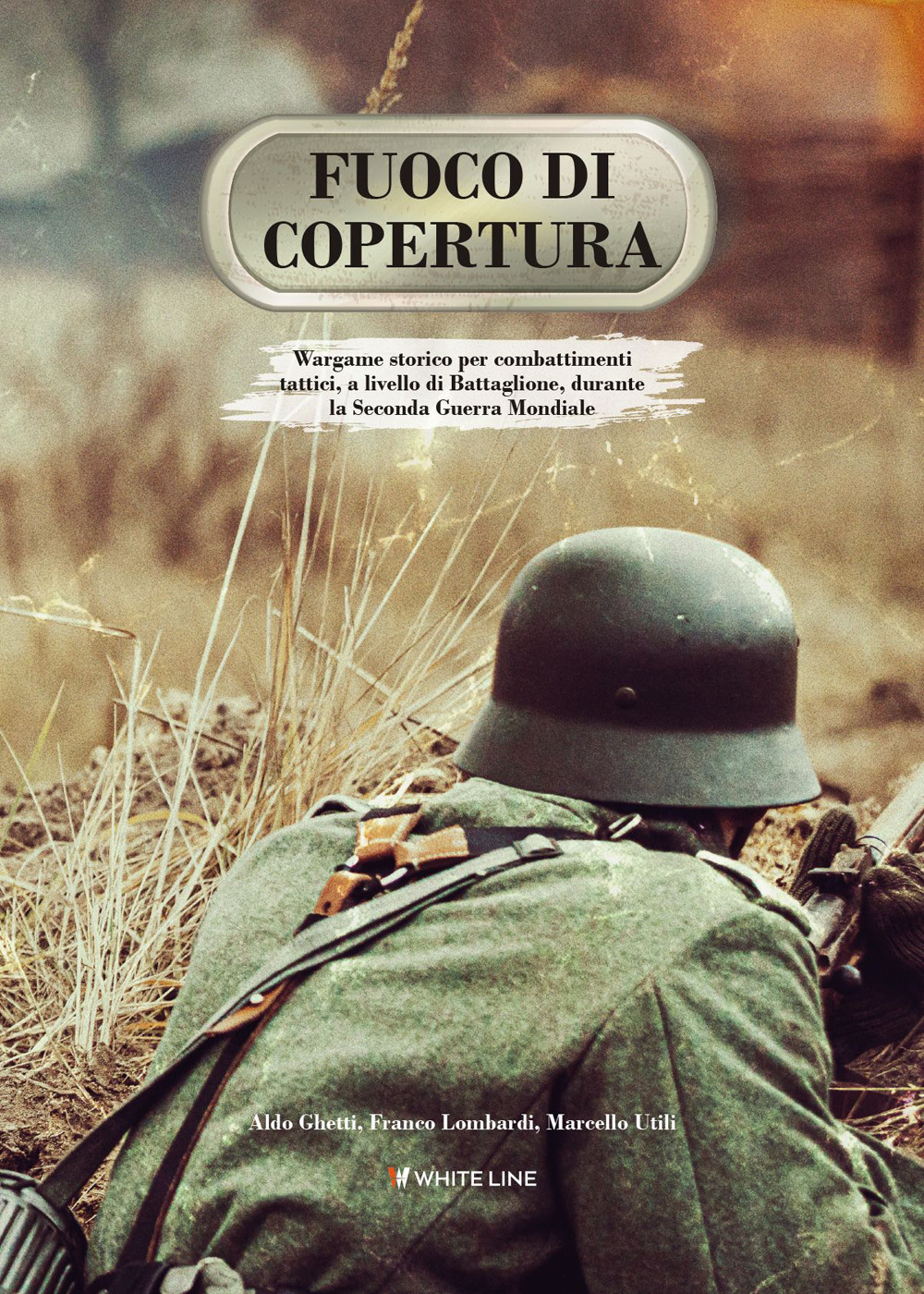 Fuoco di copertura. Wargame storico per combattimenti tattici, a livello di battaglione, durante la Seconda guerra mondiale