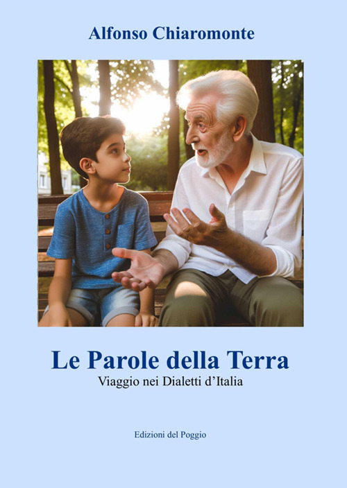 Le Parole della Terra. Viaggio nei Dialetti d'Italia