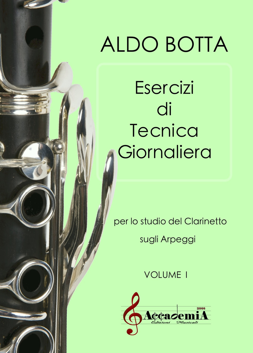 Esercizi di tecnica giornaliera. Per lo studio del clarinetto sugli arpeggi. Ediz. a spirale. Vol. 1