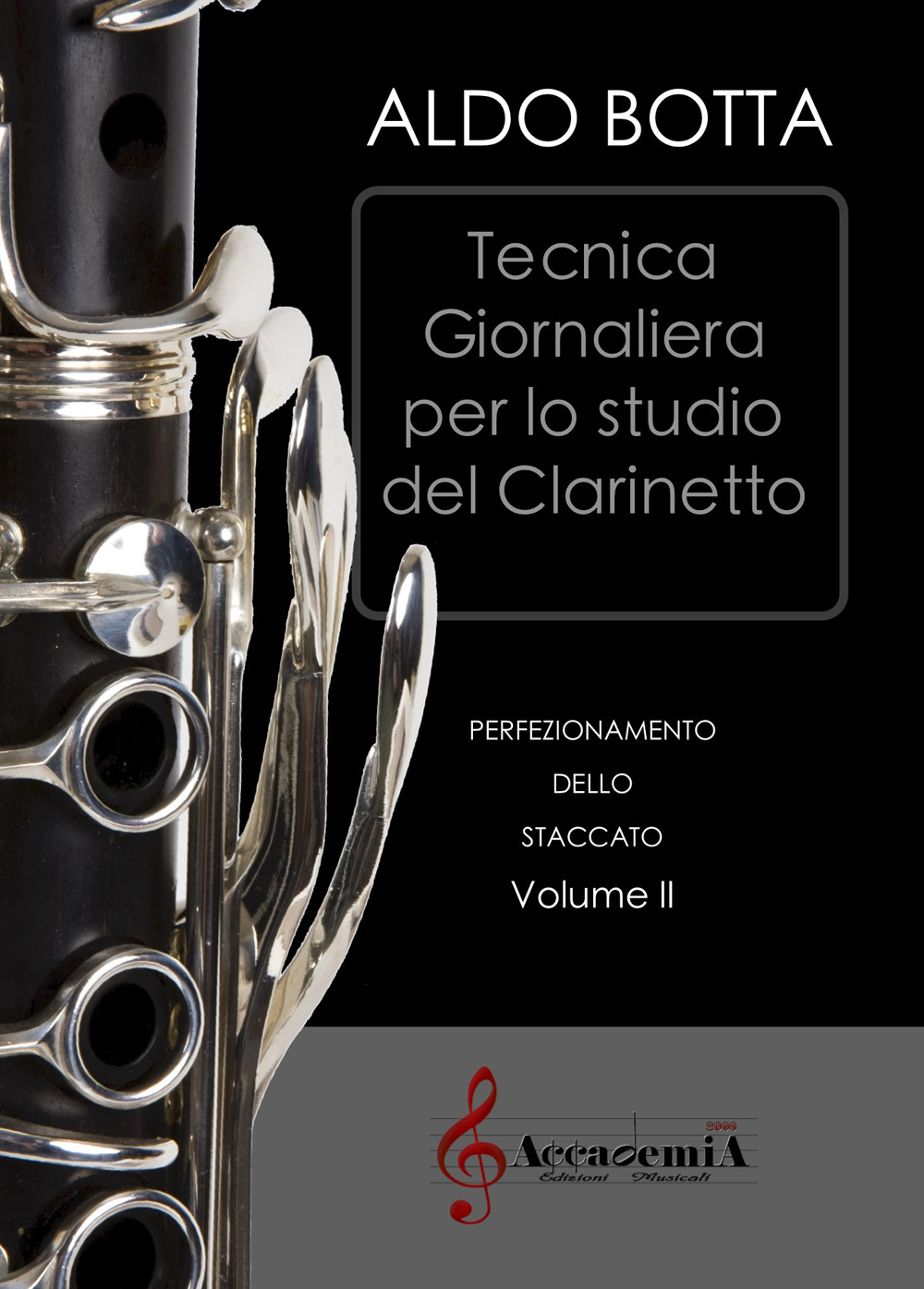 Tecnica giornaliera per lo studio del clarinetto. Perfezionamento dello staccato. Ediz. a spirale. Vol. 2