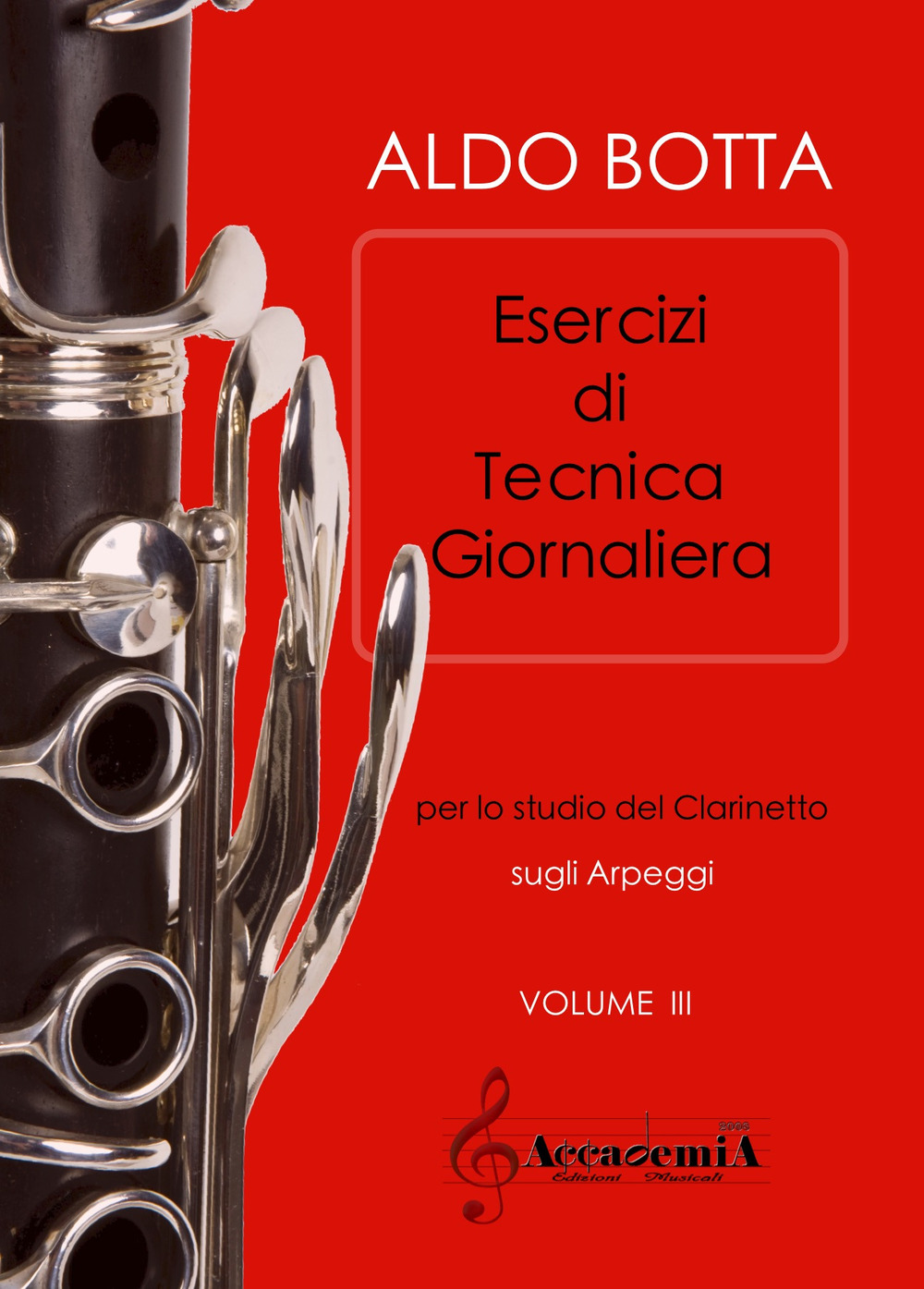 Esercizi di tecnica giornaliera. Per lo studio del clarinetto sugli arpeggi. Ediz. a spirale. Vol. 3