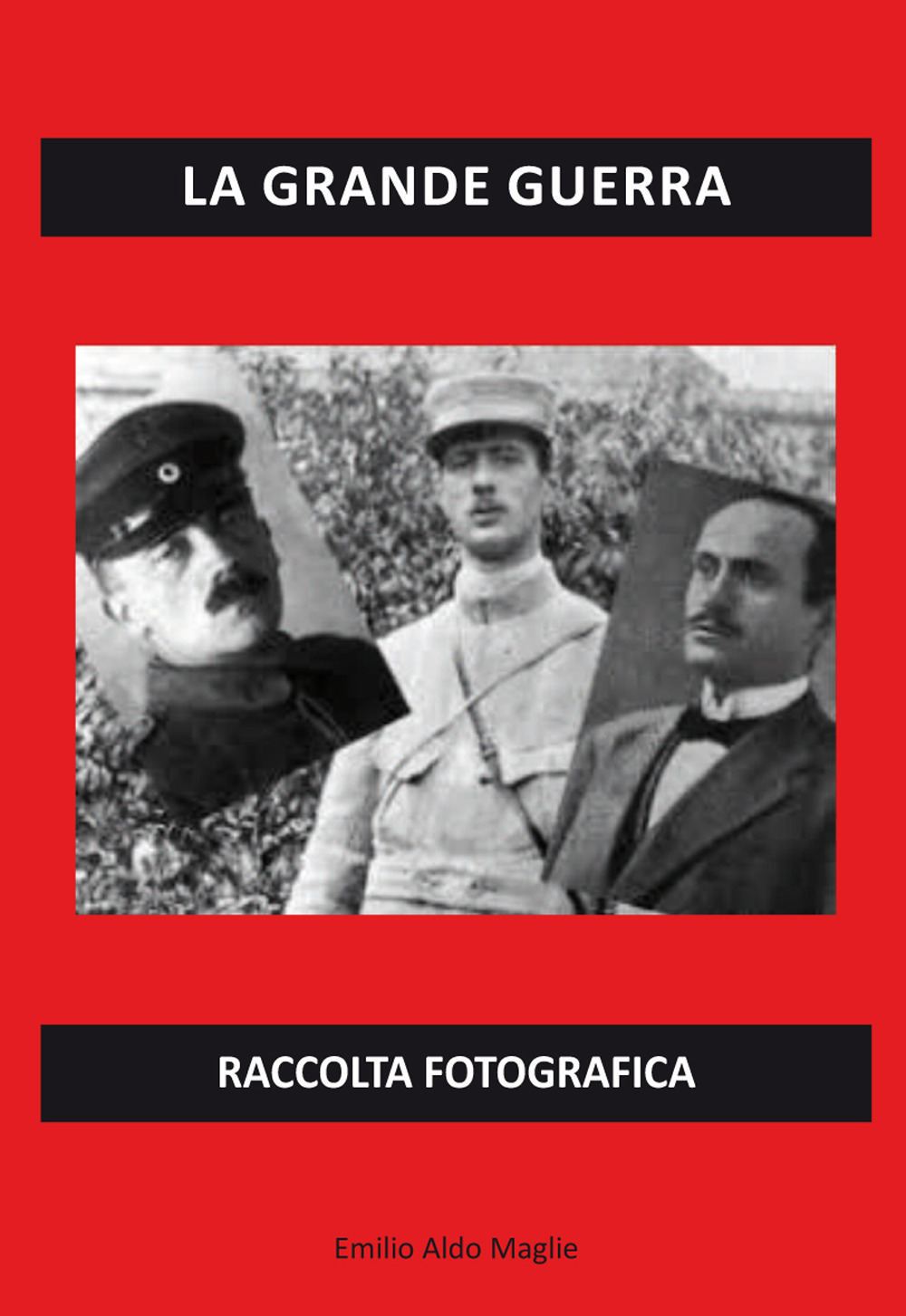 La grande guerra. Raccolta fotografica. Ediz. illustrata