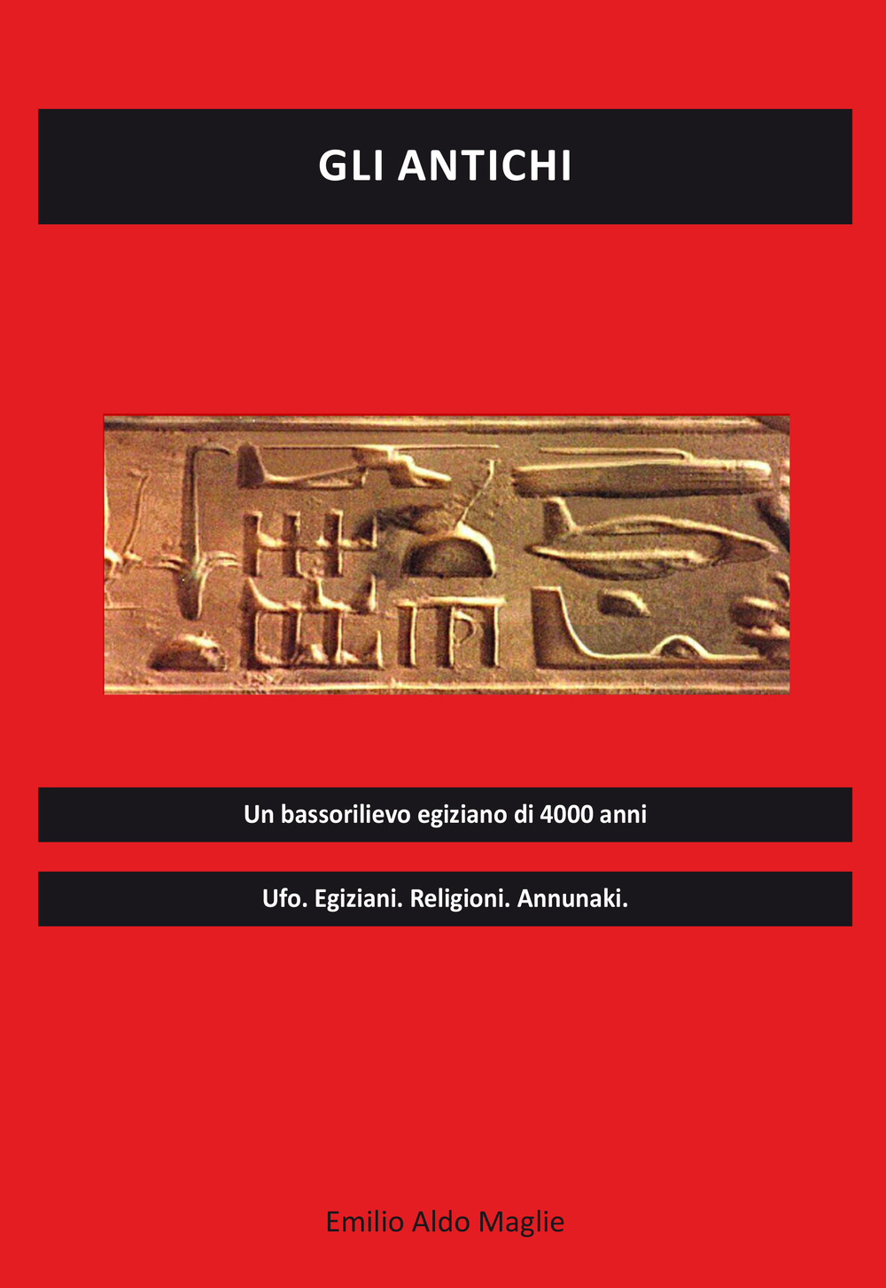 Gli antichi. Ufo, egiziani, religioni, annunaki