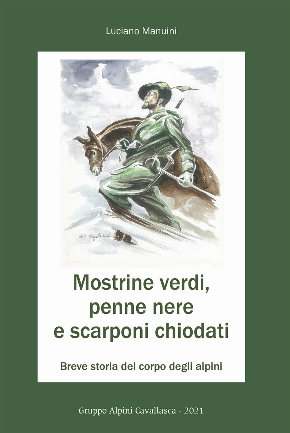 Mostrine verdi, penne nere e scarponi chiodati. Breve storia del corpo degli alpini