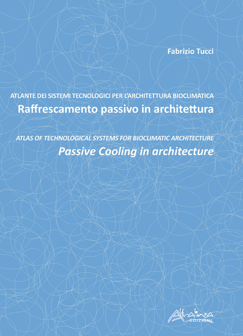 Raffrescamento passivo in architettura-Passive cooling in architecture. Ediz. bilingue