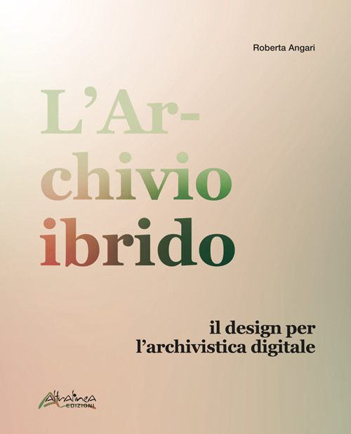 L'archivio ibrido. Il design per l'archivistica digitale