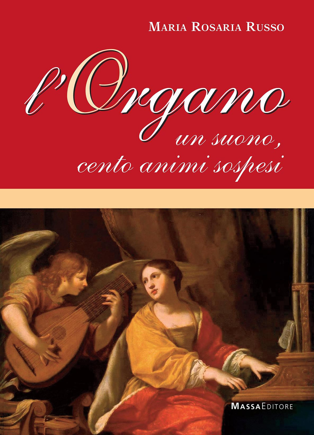 L'organo. Un suono, cento animi sospesi