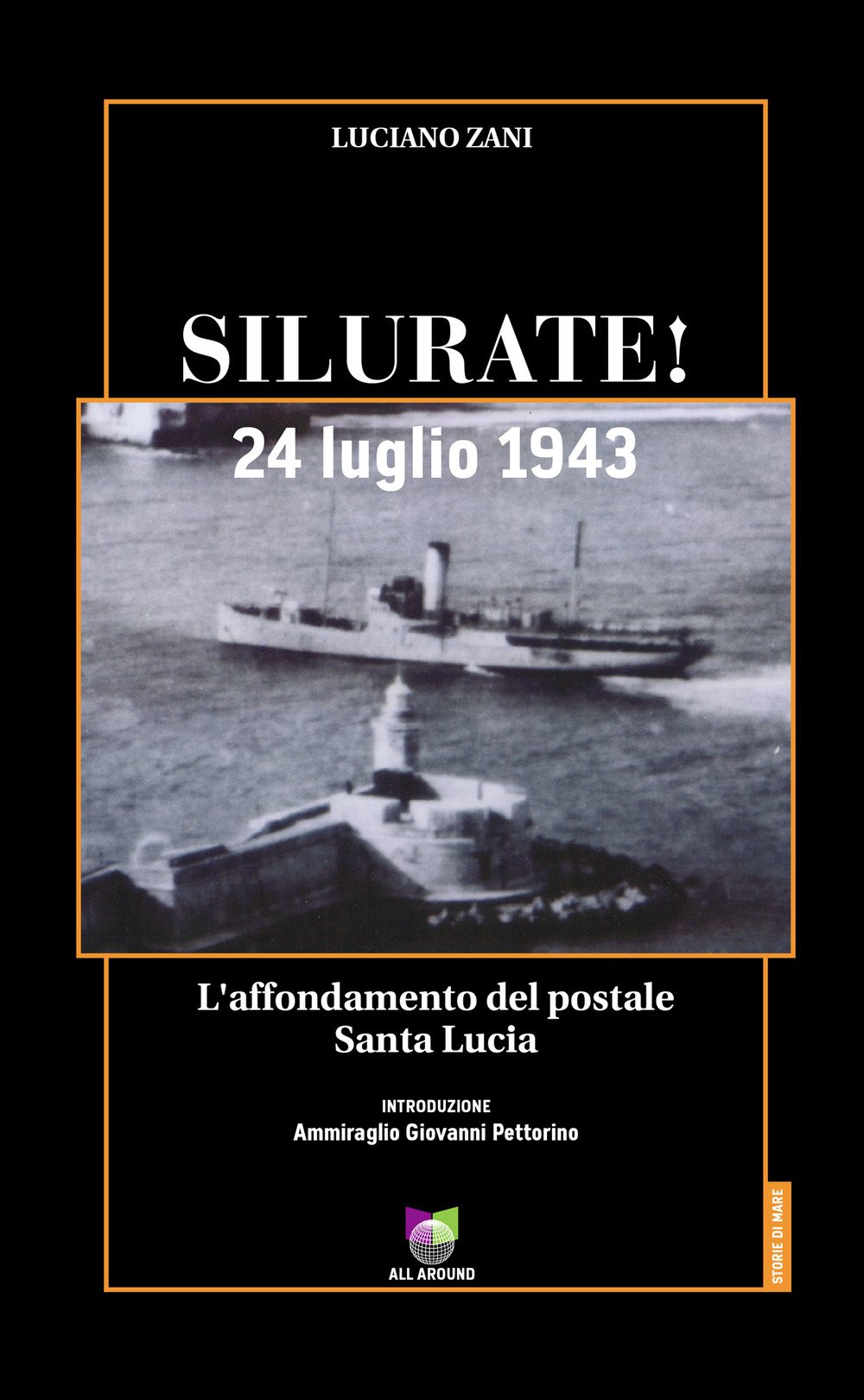 Silurate! 24 luglio 1943. L'affondamento del postale Santa Lucia