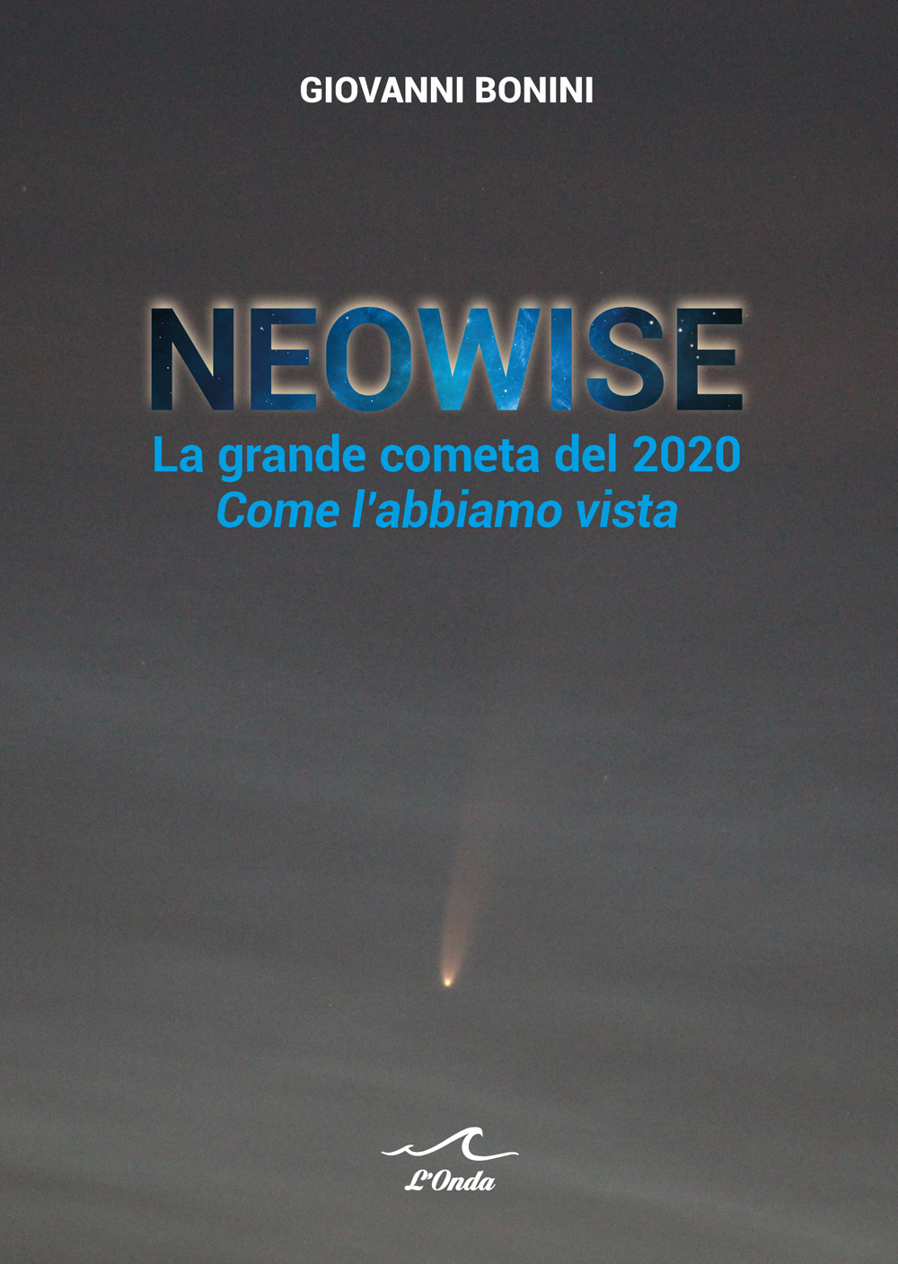 Neowise. La grande cometa del 2020 Come l'abbiamo vista