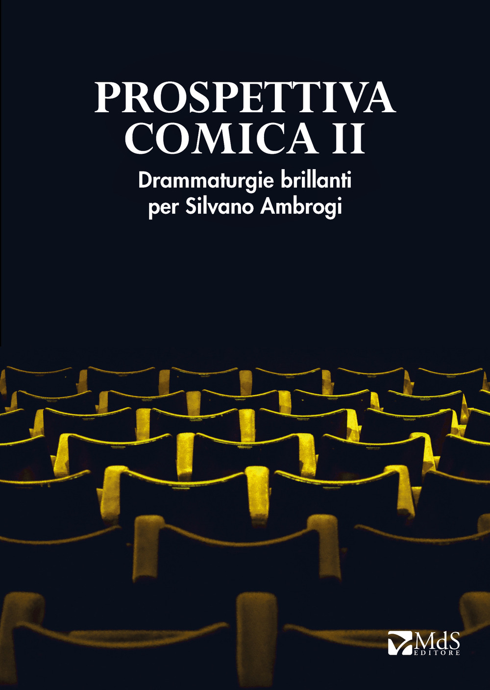 Prospettiva comica. Drammaturgie brillanti per Silvano Ambrogi. Vol. 2