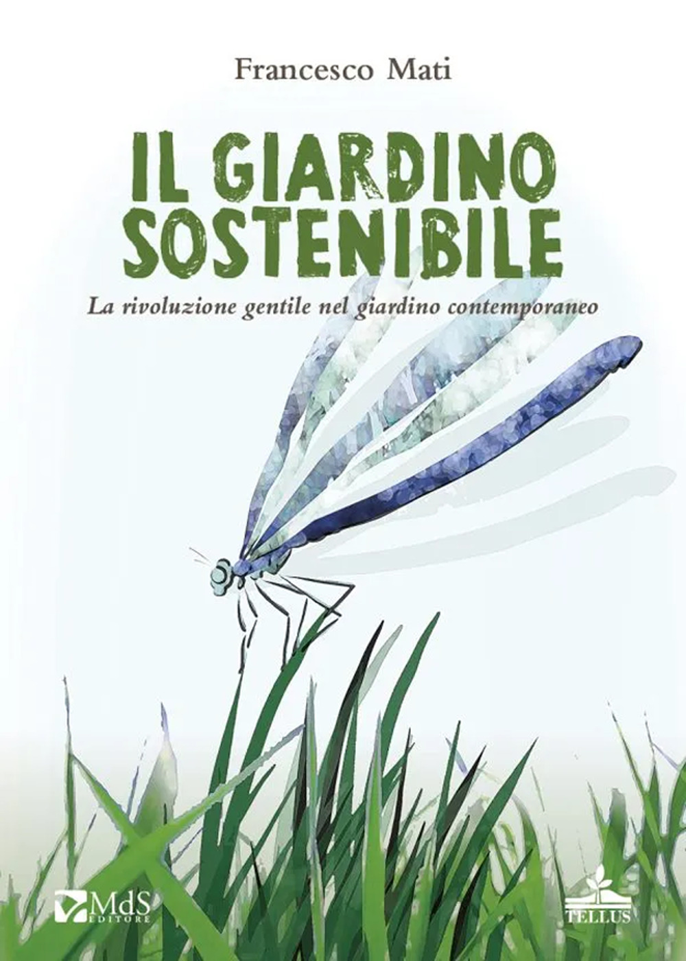 Il giardino sostenibile. La rivoluzione gentile nel giardino contemporaneo