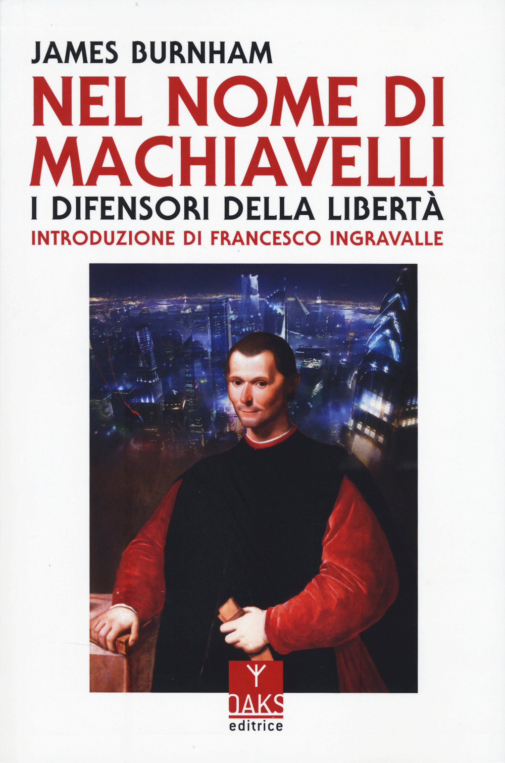 Nel nome di Machiavelli. I difensori della libertà
