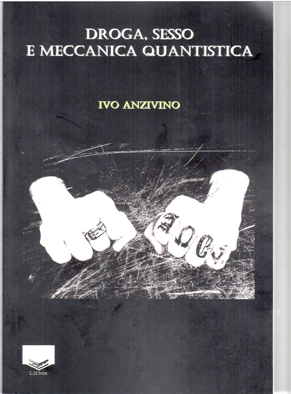 Droga, sesso e meccanica quantistica