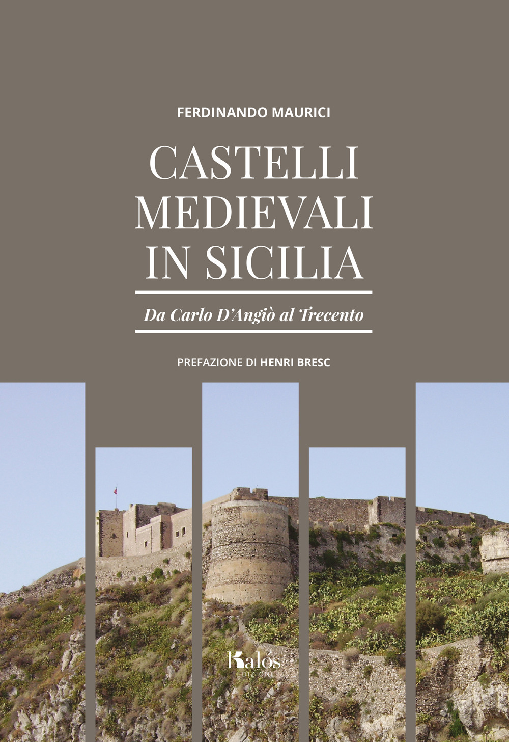 Castelli medievali in Sicilia. Da Carlo d'Angiò al Trecento. Ediz. illustrata