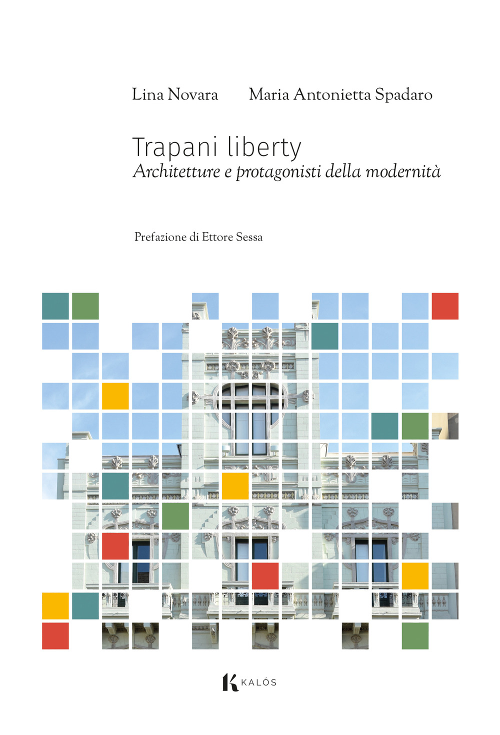 Trapani liberty. Architetture e protagonisti della modernità