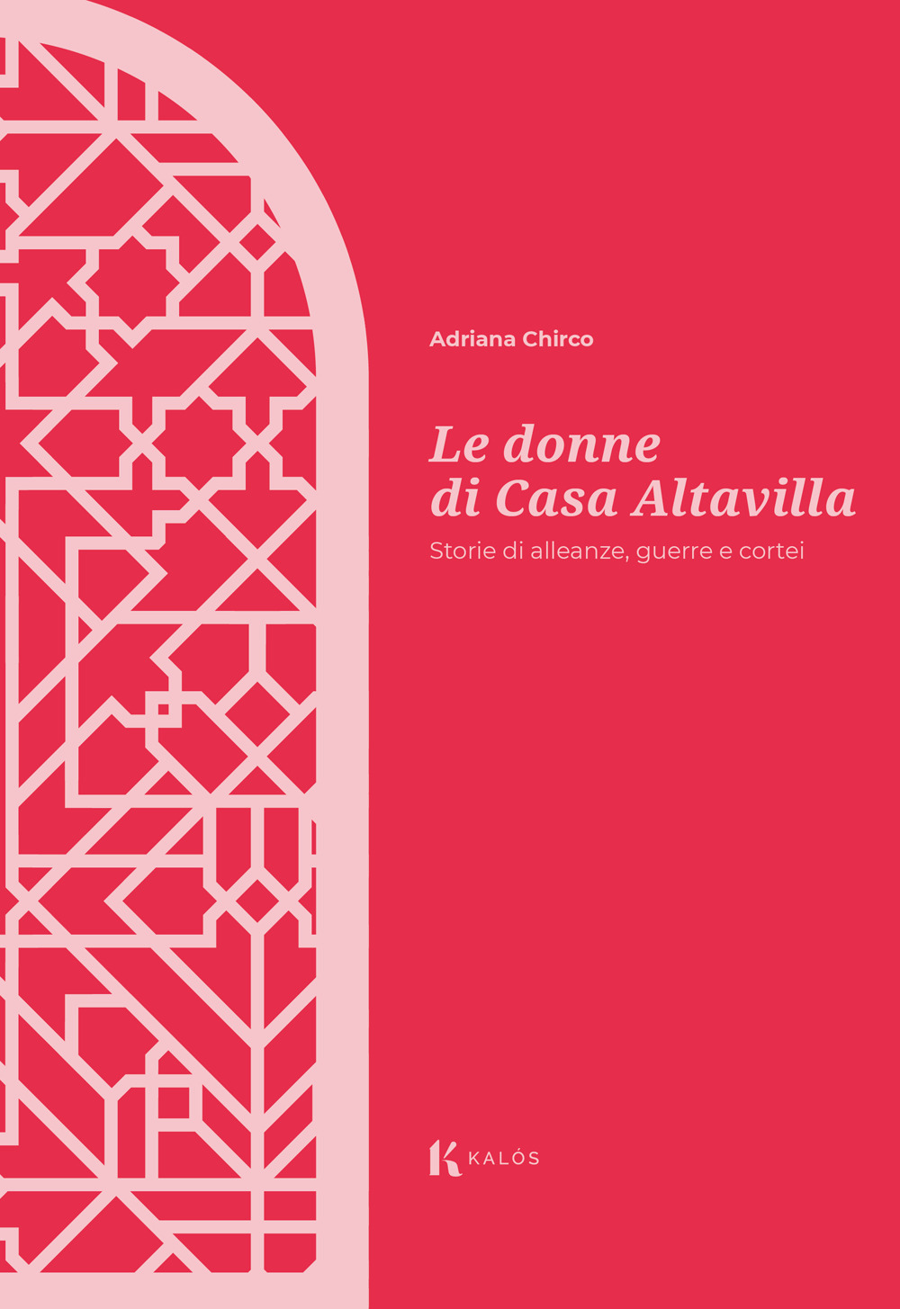 Le donne di Casa Altavilla. Storie di alleanze, guerre e cortei