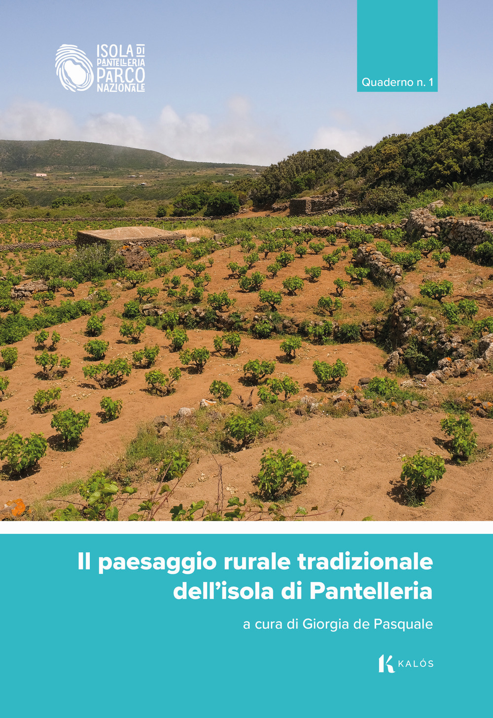 Il paesaggio rurale tradizionale dell'isola di Pantelleria. Quaderno. Vol. 1