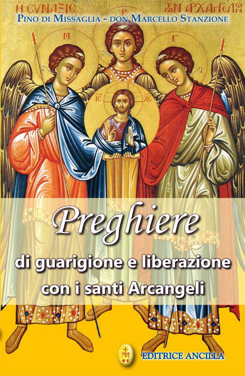 Preghiere di guarigione e liberazione con i santi arcangeli