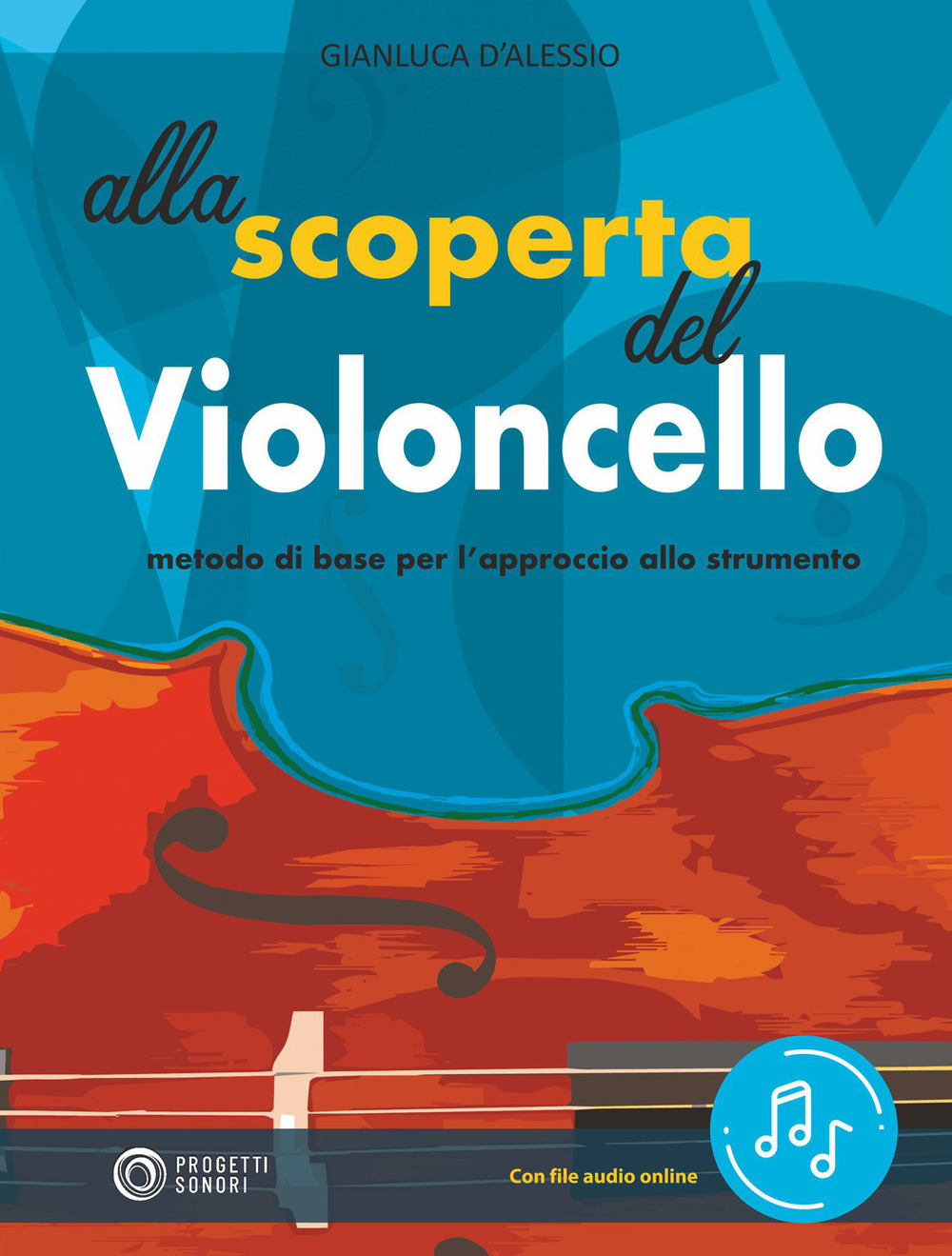 Alla scoperta del violoncello. Con File audio in streaming