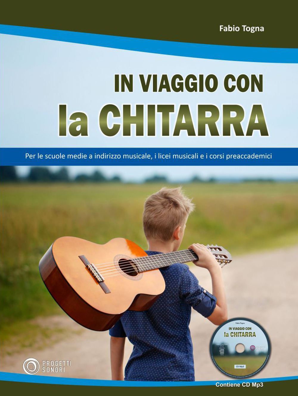 In viaggio con la chitarra. Con CD-Audio