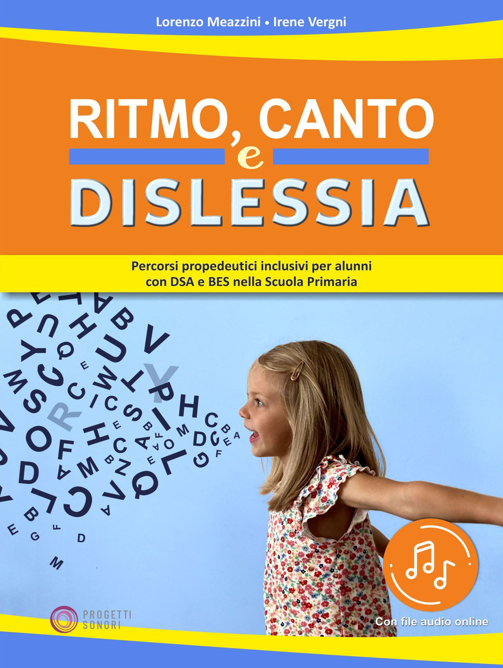 Ritmo, canto e dislessia. Percorsi propedeutici per alunni con DSA e BES nella Scuola primaria. Con File audio online