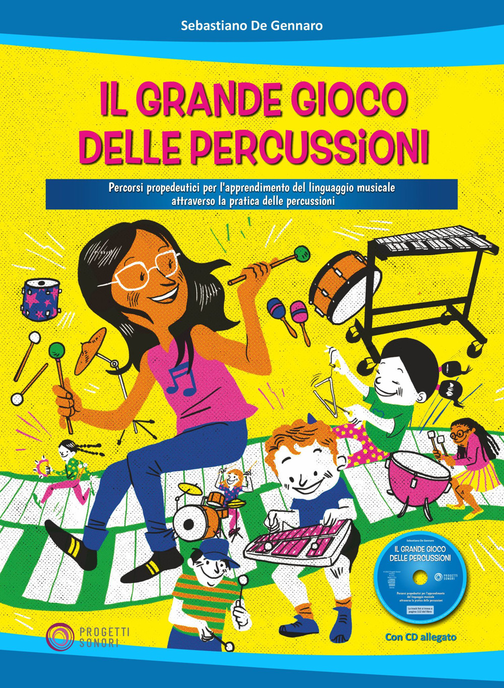 Il grande gioco delle percussioni. Percorsi propedeutici per l'apprendimento del linguaggio musicale attraverso la pratica delle percussioni. Con CD-Audio