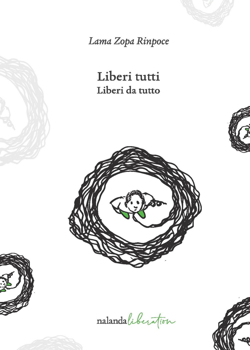 Liberi tutti. Liberi da tutto