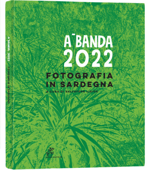 A.Banda 2022. Fotografia in Sardegna. Ediz. illustrata