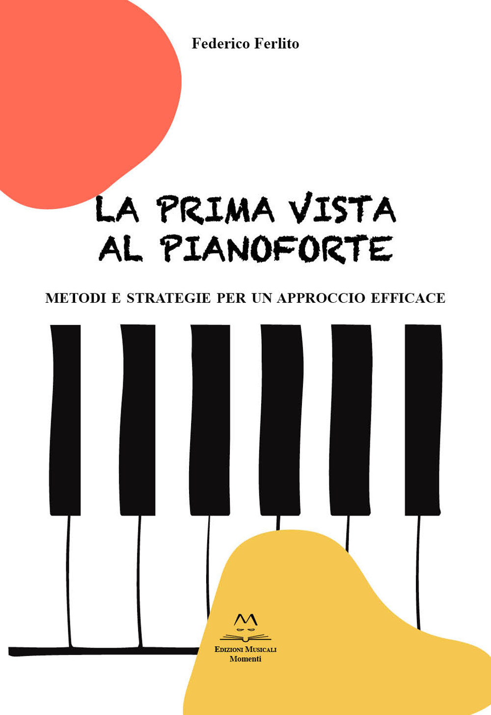 La prima vista al pianoforte. Metodi e strategie per un approccio efficace