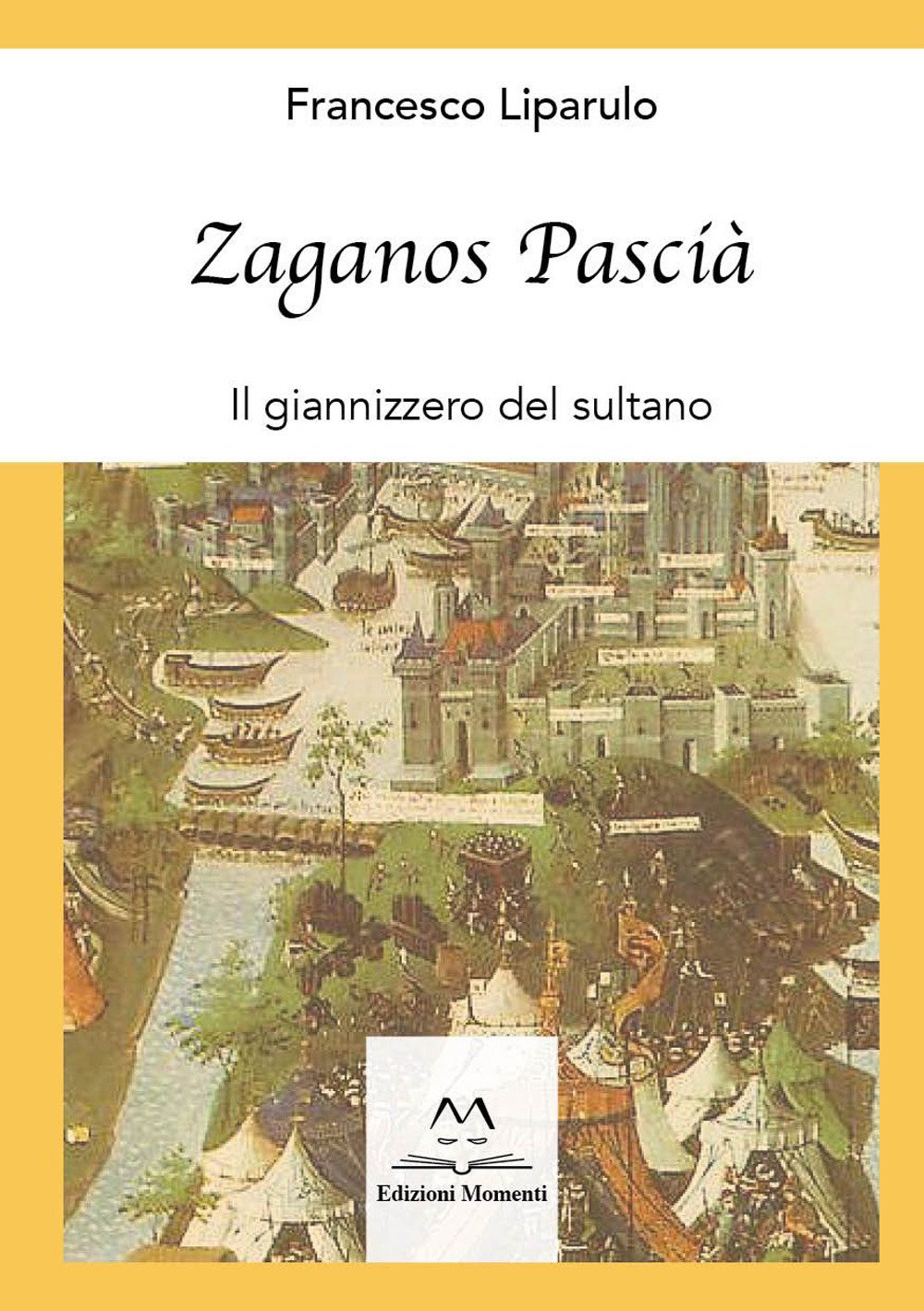 Zaganos Pascià. Il giannizzero del sultano