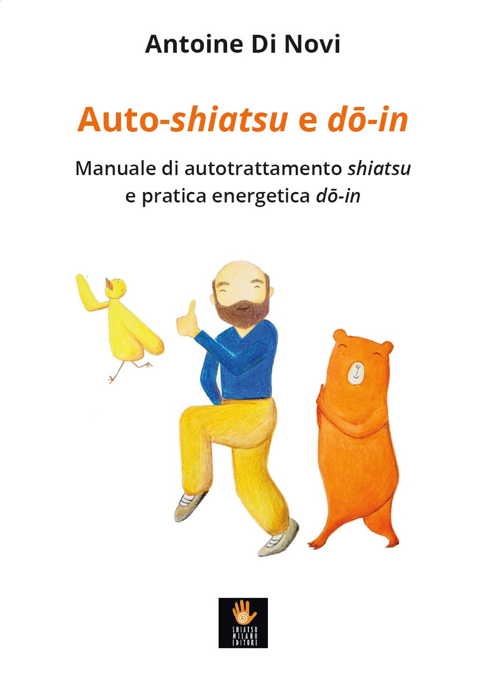 Auto-shiatsu e do-in. Manuale di autotrattamento shiatsu e pratica energetica do-in