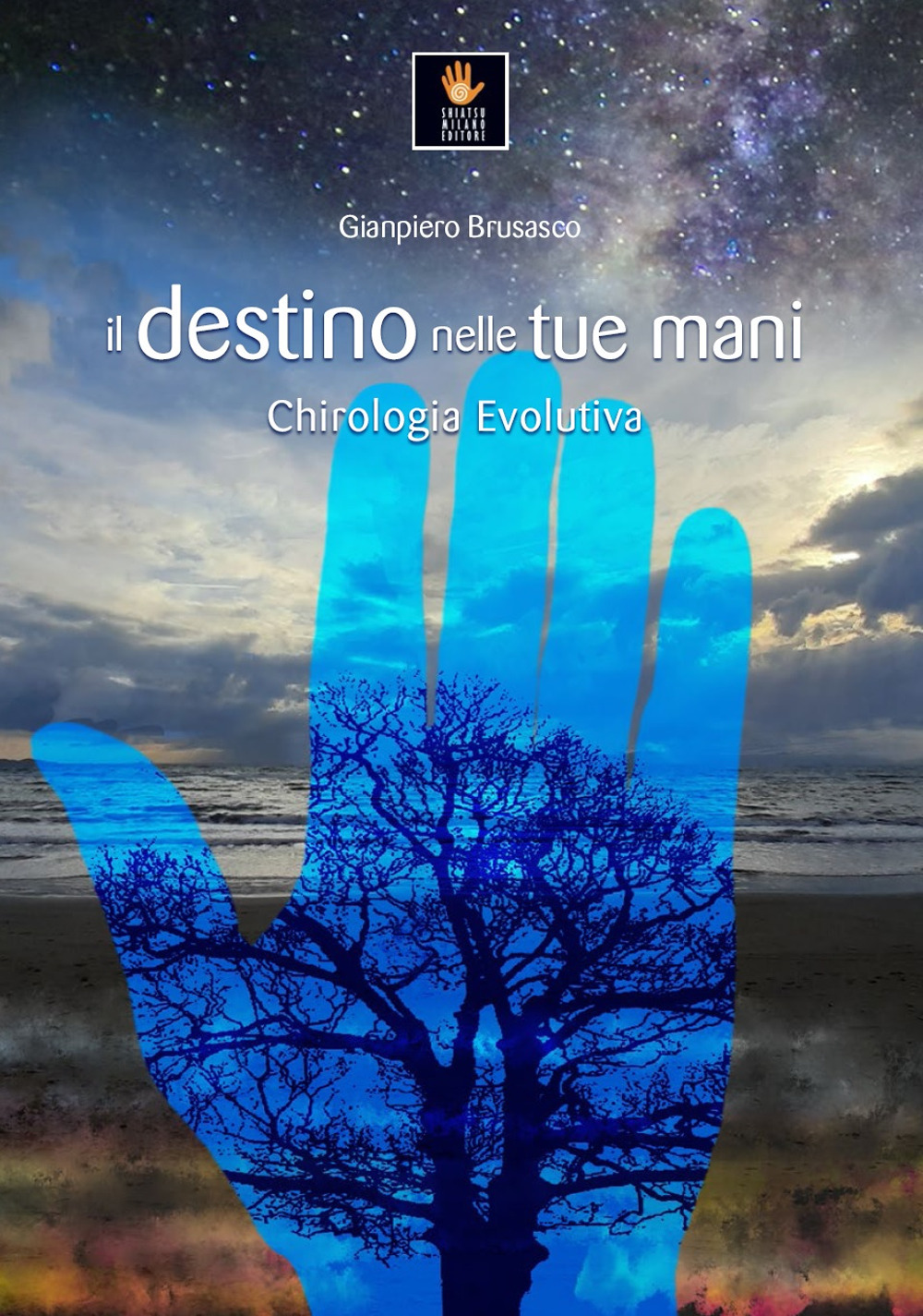 Il destino nelle tue mani. Chirologia evolutiva