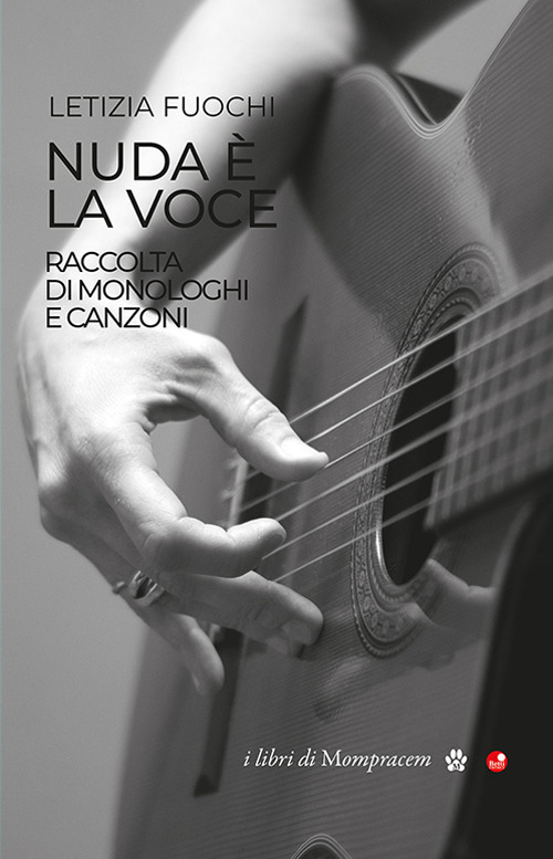 Nuda è la voce. Raccolta di monologhi e canzoni