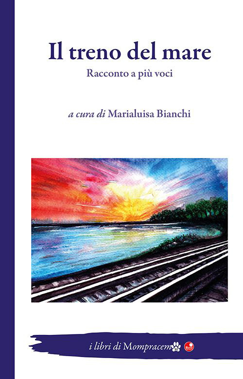 Il treno del mare. Racconto a più voci