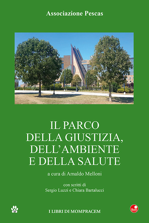 Il Parco della Giustizia, dell'Ambiente e della Salute