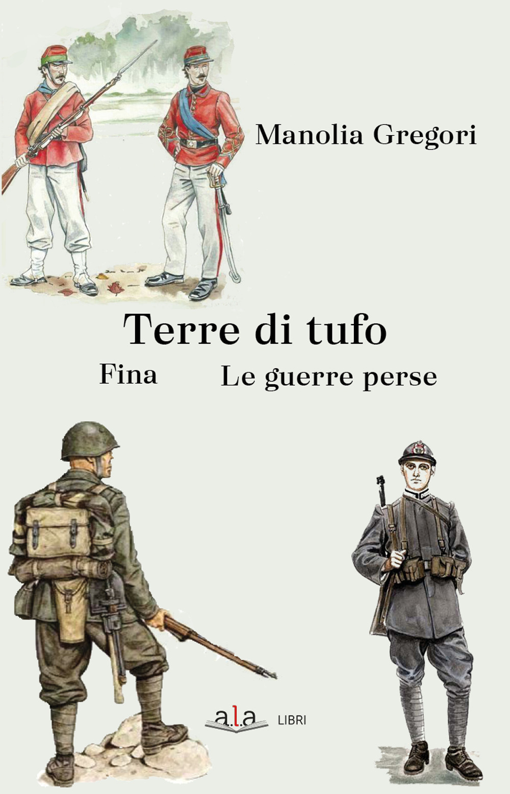 Terre di tufo. Fina. Le guerre perse