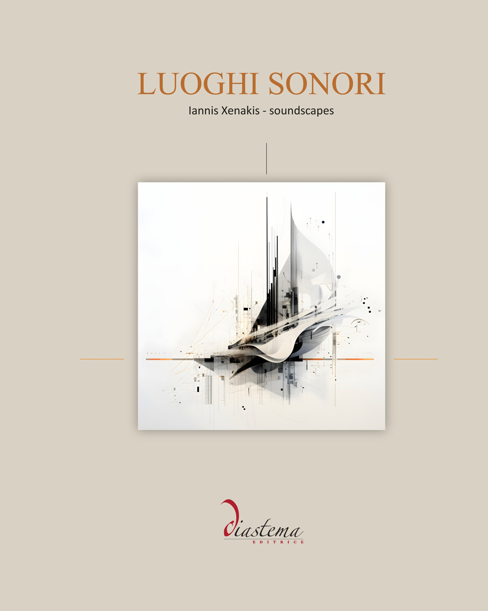 Luoghi sonori. Iannis Xenakis-Soundscapes