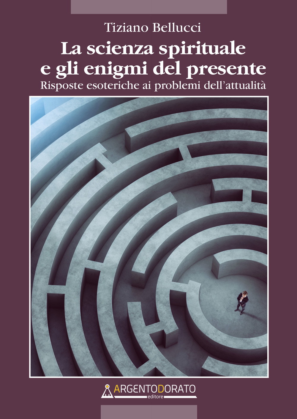 La scienza spirituale e gli enigmi del presente. Risposte esoteriche ai problemi dell'attualità