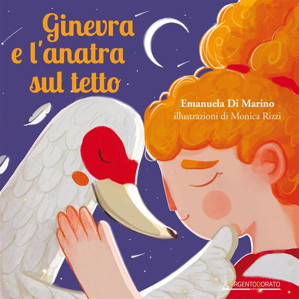 Ginevra e l'anatra sul tetto. Ediz. illustrata